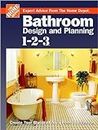 Home Depot Bathroom Design and Planning 1-2-3: Expert Advice from the Home Depot (Home Depot ... 1-2-3)