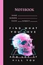 Find What You Love & Let It Kill You Skull Glitch Vaporwave | Composition Book 6 X 9 Inches 120 pages| Cute Cottagecore Aesthetic Journal For School, College, Office, Work