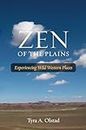 Zen of the Plains: Experiencing Wild Western Places