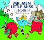 Mr. Men in Scotland [Lingua Inglese]: The Perfect Children’s Book for a Trip to Scotland and to celebrate Burns Night