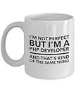 PHP-Entwickler-Tasse - Ich bin nicht perfekt, aber ich bin ein PHP-Entwickler und das ist irgendwie dasselbe - Geschenk für PHP-Entwickler - Software-Entwickler