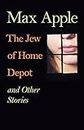 The Jew of Home Depot and Other Stories (Johns Hopkins: Poetry and Fiction)