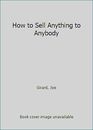 How to Sell Anything to Anybody by Girard, Joe