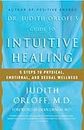 Dr. Judith Orloff's Guide to Intuitive Healing: 5 Steps to Physical, Emotional, and Sexual Wellness