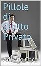 Pillole di Diritto Privato (Italian Edition)