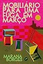 Mobiliário para uma fuga em março (Portuguese Edition)