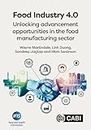 Food Industry 4.0: Unlocking Advancement Opportunities in the Food Manufacturing Sector