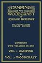 Camping And Woodcraft - Combined Two Volumes In One - The Expanded 1921 Version (Legacy Edition): The Deluxe Two-Book Masterpiece On Outdoors Living ... (Library of American Outdoors Classics)