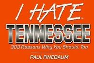 I Hate Tennessee (Vol. 1) by Finebaum, Paul