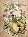 Vintage Classic Coloring Pages: Adult Coloring Book (Relaxing coloring pages, Stress Relieving Designs, People, Animals, Flowers, Fairies and More)