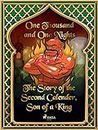 The Story of the Second Calender, Son of a King (Arabian Nights Book 12)