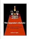 The Upgraded Lifestyle: How to enjoy a bit of luxury in any economy.