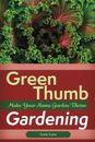 Green Thumb Gardening: Make Your Home Garden Thrive. Tucker 9780692746646 New<|