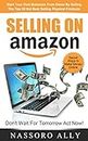 Selling On Amazon: Start Your Own Business From Home By Selling The Top 20 Hot Best Selling Physical Products: Secret Ways to Make Money Online