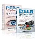 PHOTOSHOP: DSLR Photography & Photoshop Lightroom ( Box Set): MASTER Your DSLR CAMERA & Improve Your PHOTOSHOP Lightroom Skills in 24 Hours or Less! (Graphic ... Photography, Photoshop step by step)