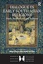 Dialogue in Early South Asian Religions: Hindu, Buddhist, and Jain Traditions (Dialogues in South Asian Traditions: Religion, Philosophy, Literature and History)