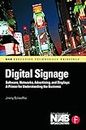 Digital Signage: Software, Networks, Advertising, and Displays: A Primer for Understanding the Business (Nab Executive Technology Briefings)