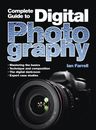 A Complete Guide to Digital Photography By Ian Farrell