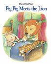 Pig Pig Meets the Lion by McPhail, David