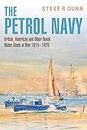The Petrol Navy: British, American and Other Naval Motor Boats at War 1914 1920