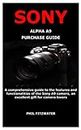 SONY ALPHA A9 PURCHASE GUIDE: A comprehensive guide to the features and functionalities of the Sony A9 camera, an excellent gift for camera lovers