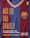 Más que una camiseta (Barça Books) (Spanish Edition)