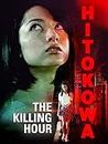 Hitokowa: The Killing Hour