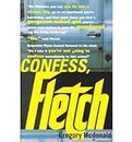 By Gregory McDonald ; Lynn McDonald ( Author ) [ Confess, Fletch Vintage Crime/Black Lizard By Mar-2002 Paperback