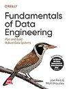 Fundamentals of Data Engineering: Plan and Build Robust Data Systems (Grayscale Indian Edition)