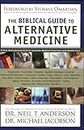 The Biblical Guide to Alternative Medicine