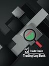 Trade Track: Trading log Book: A Comprehensive Logbook for Tracking and Enhancing Your Trading Journey with Motivational Quotes. Keep Track of Your ... Options, Forex, Crypto, and Future Traders