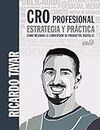 CRO profesional. Estrategia y práctica (SOCIAL MEDIA) (Spanish Edition)