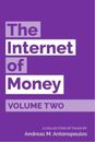 Andreas M Antonopoulos The Internet of Money Volume Two (Paperback)