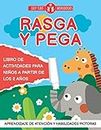 Rasga y pega. Libro de actividades para niños a partir de los 2 años.: Aprendizaje de atención y habilidades motoras.