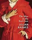 The Man in the Red Coat: Julian Barnes