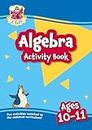 New Algebra Activity Book for Ages 10-11 (Year 6) (CGP KS2 Practise & Learn)