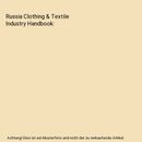 Russia Clothing & Textile Industry Handbook