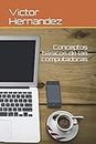 Conceptos básicos de las computadoras