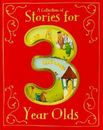 A Collection of Stories for 3 Year Olds - Hardcover By Parragon Books - GOOD