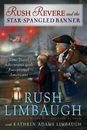 Rush Revere and the Star-Spangled Banner - Hardcover - Rush Limbaugh