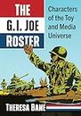 The G.i. Joe Roster: Characters of the Toy and Media Universe