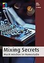 Mixing Secrets: Musik mischen im Homestudio (mitp Audio)