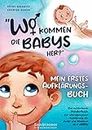Wo kommen die Babys her? Mein erstes Aufklärungsbuch: das kunterbunte Kinderbuch zur altersgerechten Aufklärung für Jungs und Mädchen ab 6 Jahren (German Edition)