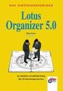 Einsteigerseminar Lotus Organizer 5.0. Der methodische und ausführliche Einstieg