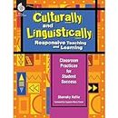 Culturally and Linguistically Responsive Teaching and Learning - Classroom Practices for Student Success, Grades K-12 (1st Edition)