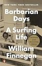 Barbarian Days: A Surfing Life (Pulitzer Prize Winner)
