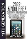 2022 Kindle Fire 7 12th Generation Simplified User Guide: The Complete Manual with pictorial illustration of the new 2022 12th Generation Kindle Fire 7 e-Reader with tips and hidden features