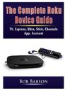 Bob Babson The Complete Roku Device Guide (Paperback)