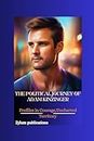 THE POLITICAL JOURNEY OF ADAM KINZINGER: Profiles in Courage,Uncharted Territory (Biographies of Leader's and Notable people)