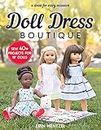 Doll Dress Boutique: Sew 40+ Projects for 18" Dolls (English Edition)